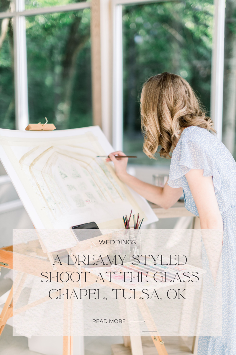 A DREAMY STYLED SHOOT AT THE GLASS CHAPEL, TULSA